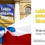 ​Lublin podsumował 90 dni wsparcia dla obywateli Ukrainy
