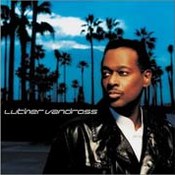 Luther Vandross: -Luther Vandross