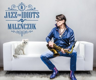 Maciej Maleńczuk i "Jazz for Idiots": To nie żart (nowa płyta)