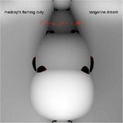 Tangerine Dream: -Madcap's Flaming Duty