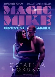 Magic Mike: Ostatni taniec