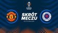 Manchester United - Rangers FC. Skrót meczu. WIDEO