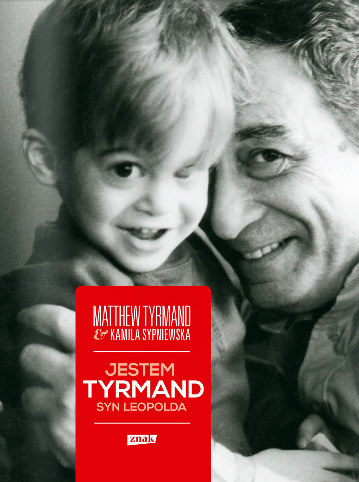 Matthew Tyrmand & Kamila Sypniewska "Jestem Tyrmand, syn Leopolda" Znak, 2013 /materiały prasowe