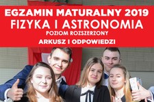 Matura 2019: Fizyka i astronomia - poziom rozszerzony. Arkusz i odpowiedzi
