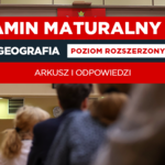Matura 2022. Geografia poziom rozszerzony. Arkusz CKE i odpowiedzi w Interii