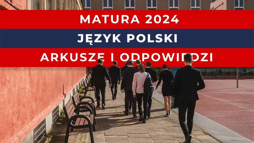 Matura 2024: Język polski, poziom rozszerzony. Arkusz CKE i odpowiedzi