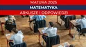 Matura z matematyki. Arkusz CKE i odpowiedzi pojawią się w Interii