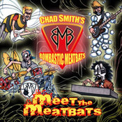 Chad Smith's Bombastic Meatbats: -Meet The Meatbats