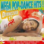 różni wykonawcy: -Mega Pop Dance Hits Dziewczyna vol. 17