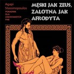 Męski jak Zeus, zalotna jak Afrodyta