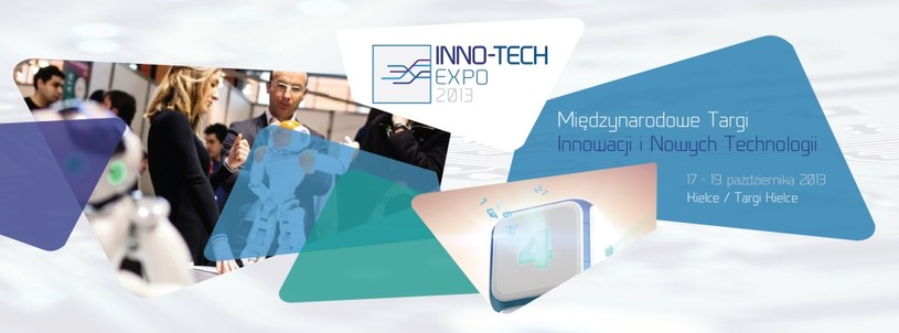 Międzynarodowe Targi Innowacji i Nowych Technologii  odbędą się w Kielcach w dniach 17-19 października 2013 /materiały prasowe