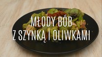 Młody bób z szynką i oliwkami - prosty przepis