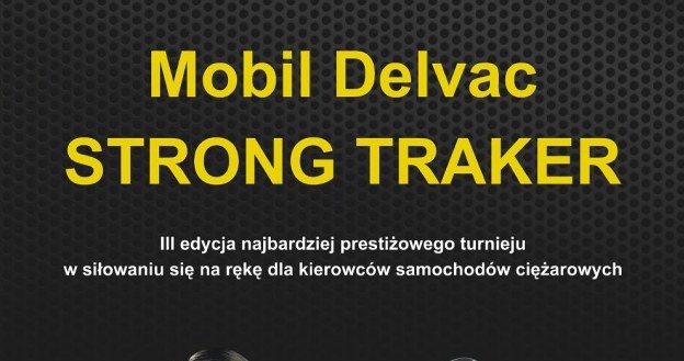 Mobil Delvac Strong Traker 2012 /materialy promocyjne /materiały promocyjne