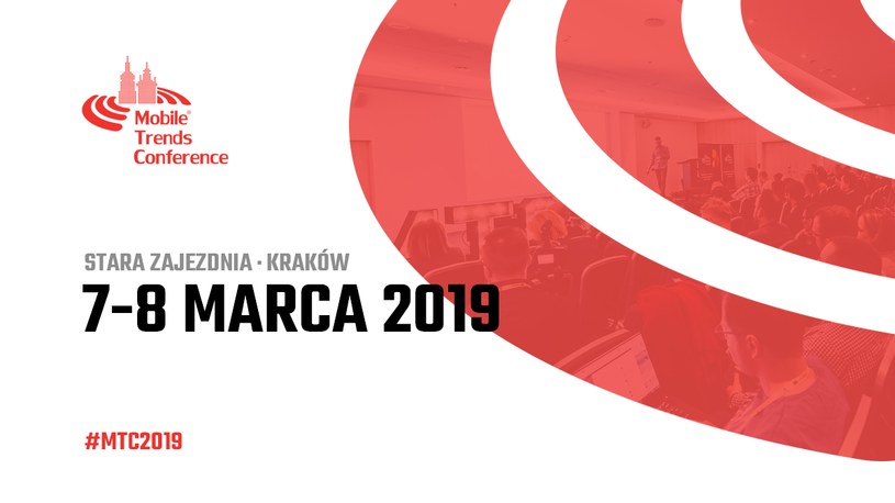​Mobile Trends Conference 2019 /materiały prasowe