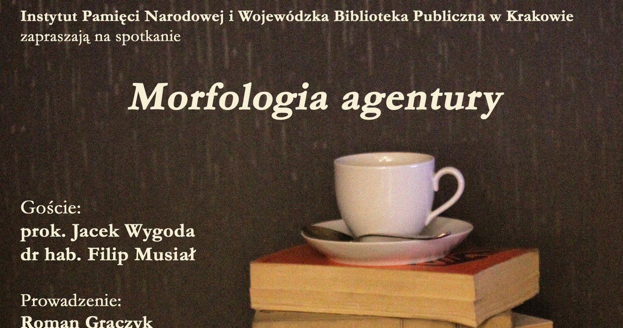 "Morfologia agentury". Dyskusja w Wojewódzkiej Bibliotece Publicznej w Krakowie /IPN