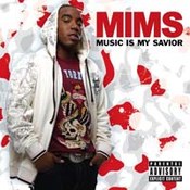 Mims: -Music Is My Savior