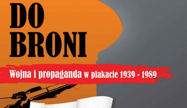 Muzeum Armii Krajowej zaprasza: "Do Broni! Wojna i propaganda w plakacie 1939-1989"
