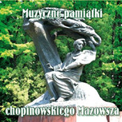 różni wykonawcy: -Muzyczne pamiątki chopinowskiego Mazowsza