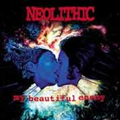 Neolithic: -My Beautiful Enemy