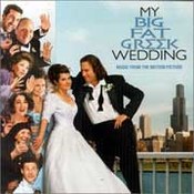 muzyka filmowa: -My Big Fat Greek Wedding