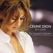 Celine Dion: -My Love: The Ultimate Collection