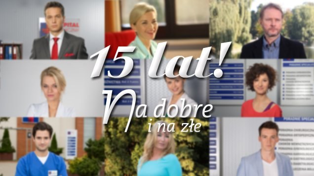 "Na dobre i na złe" świętuje 15. urodziny! /www.nadobre.tvp.pl/