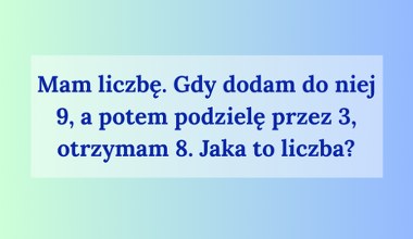 Na pierwszy rzut oka to łatwizna. Mało kto podaje dobrą odpowiedź  