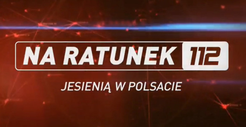"Na ratunek 112" /Polsat