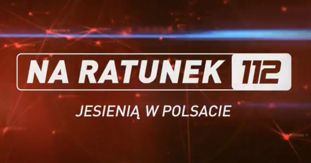 "Na ratunek 112" /Polsat