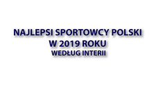 Najlepsi sportowcy Polski w 2019 roku wg. Interii. Wideo
