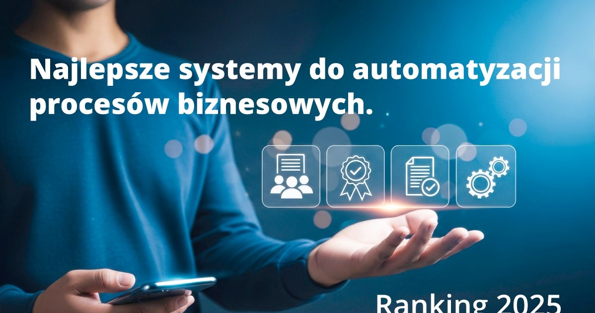 Najlepsze systemy do automatyzacji procesów biznesowych (BPA/BPM) w Polsce w 2025 roku /materiały promocyjne