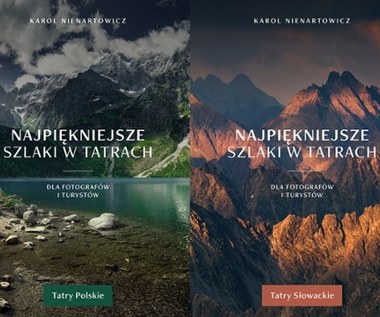Najpiękniejsze szlaki w Tatrach dla fotografów i turystów, Karol Nienartowicz