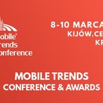 Największe wydarzenie branży mobile w Polsce - Mobile Trends Conference 2017 - już 8-10 marca w Krakowie!