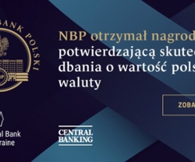 Narodowy Bank Polski informuje: NBP otrzymał nagrodę potwierdzającą skuteczność dbania o wartość polskiej waluty