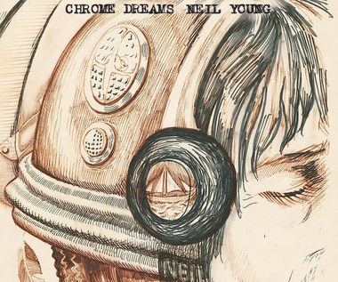 Neil Young "Chrome Dreams": Najlepszy album, którego nie było [RECENZJA]