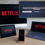 Netflix nie działa. Chcesz oglądać serial, a tu błąd. Co robić?