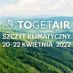 Neutralność klimatyczna, ekogospodarka XXI wieku i partnerstwo dla klimatu. Rozpoczyna się szczyt klimatyczny TOGETAIR 2022