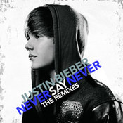 Justin Bieber: -Never Say Never - The Remixes