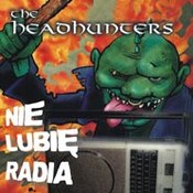 The Headhunters: -Nie lubię radia