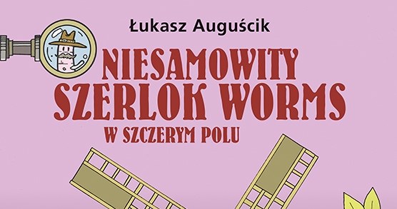 "Niesamowity Szerlok Worms" /Styl.pl/materiały prasowe