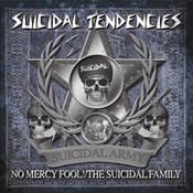 Suicidal Tendencies: -No Mercy Fool!/The Suicidal Family