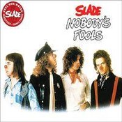 Slade: -Nobody's Fools