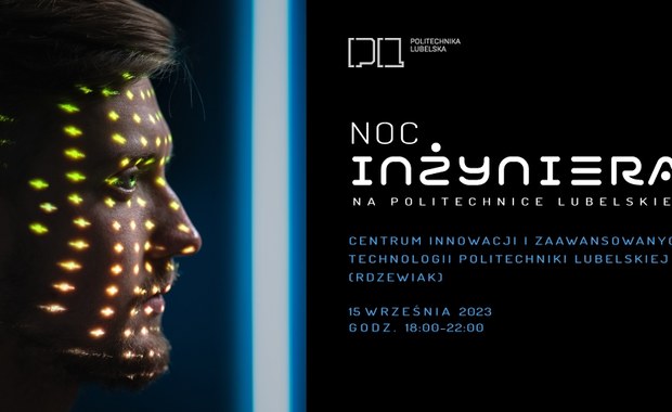 Noc inżyniera na Politechnice Lubelskiej