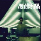 Noel Gallagher: -Noel Gallagher's High Flying Birds