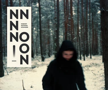 NOON "Nobody, Nothing, Nowhere": Muzyka zimowa. Bez śniegu [RECENZJA]