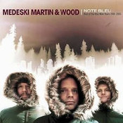 Medeski Martin & Wood: -Note Bleu: Best of the Blue Note Years 1998-2005
