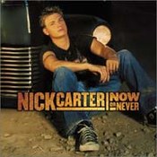 Nick Carter: -Now Or Never