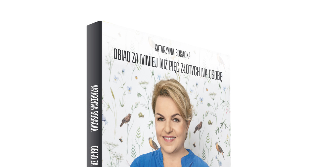 Nowa książka Katarzyny Bosackiej "Obiad za mniej niż pięć złotych za osobę" /materiały prasowe