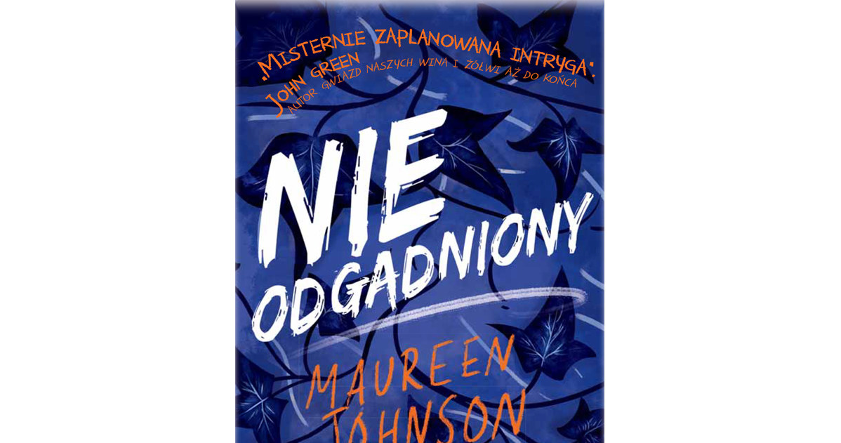 Nowa książka Maureen Johnson to pierwsza część bestsellerowej trylogii "Nieodgadniony" /materiały prasowe