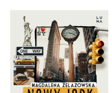 Nowy Jork. Opowieści o mieście, Magdalena Żelazowska 